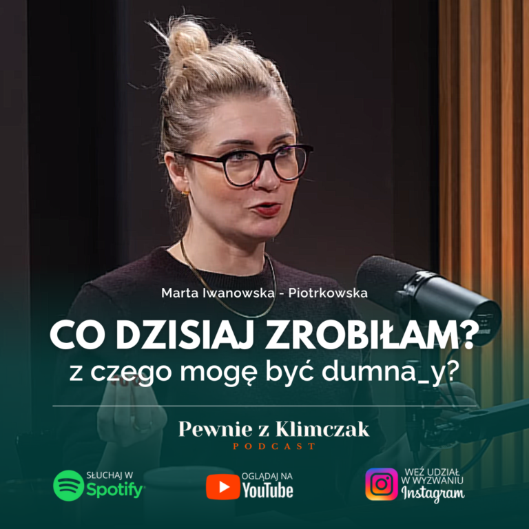 Wyzwanie Marta Iwanowska - Polkowska - Z czego jestem dzisiaj dumna?