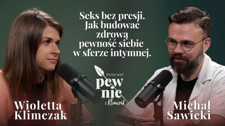 Seks bez presji. Jak budować zdrową pewność siebie w sferze intymnej. Michał Sawicki.