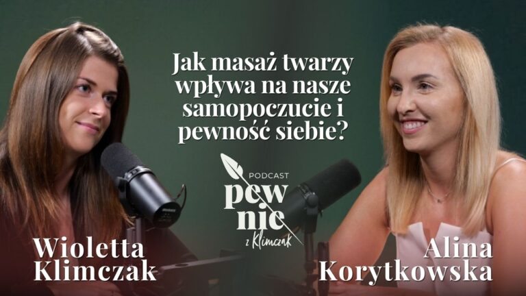 Jak masaż twarzy wpływa na nasze samopoczucie i pewność siebie? Alina Korytkowska.